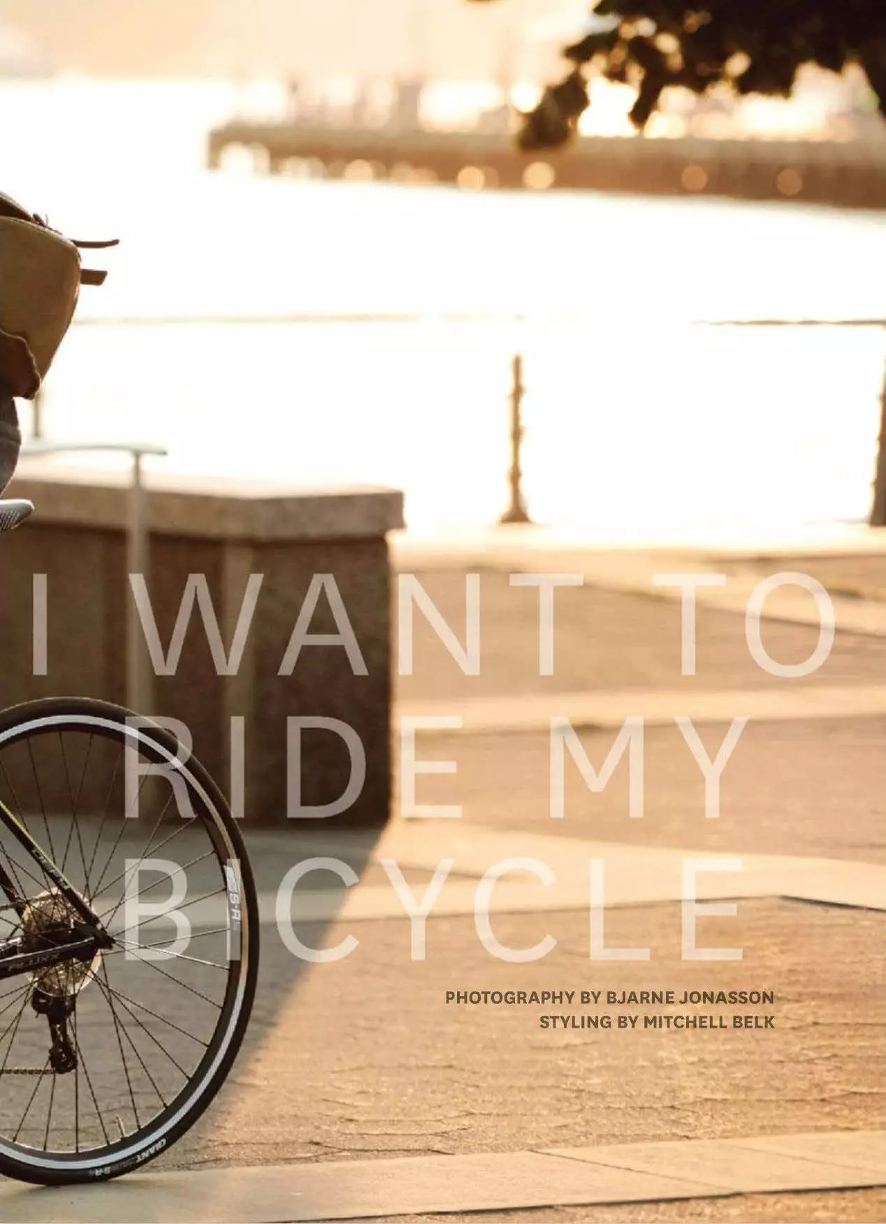 နိုဝင်ဘာလ 2014 တွင်ထွက်ရှိသော 'I WANT TO MY BICYCLE' Ph: Bjarne Jonasson Styling: Mitchell Belk