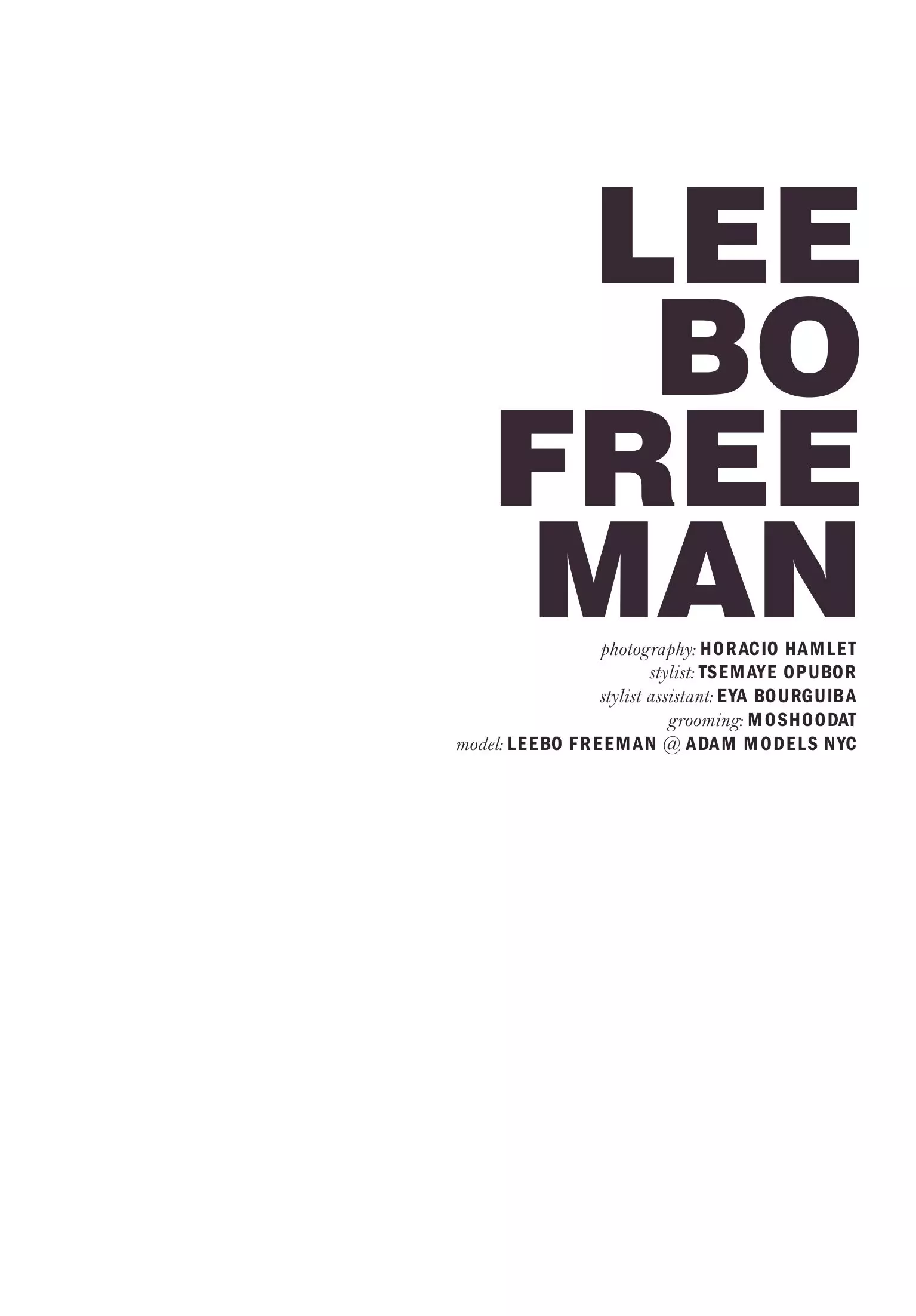 Adam Người mẫu gợi cảm Leebo Freeman đã trở lại một lần nữa với một bài xã luận thời trang tuyệt đẹp tại Reflex Homme số tháng 4 năm 2015 được chụp bởi Horacio Hamlet, được tạo kiểu bởi Tsemaye Opubor, chải chuốt bởi Moshoodat.