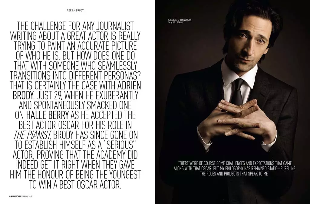 Onye na-eme ihe nkiri Adrien Brody na-egosi maka oghere NYC onye na-ese foto ejiji Karl Simone maka mbipụta August Man Malaysia February 2015. Onye isi ihe okike sitere n'aka Melvin Chan, nke Jenesee Utley mere. Ị nwere ike ịgụ nyocha na-adọrọ mmasị nke Brody dị ka onye na-eme ihe nkiri, nke Rubin Khoo dere, ebe onye na-eme ihe nkiri na-esetịpụ uwe ejiji dị ka Dolce & Gabbana, John Varvatos, Uniqlo na Tommy Hilfiger n'etiti ndị ọzọ.